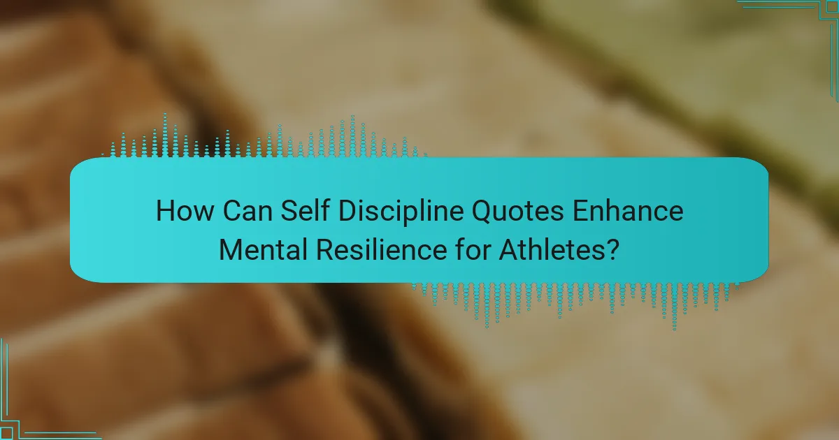 How Can Self Discipline Quotes Enhance Mental Resilience for Athletes?
