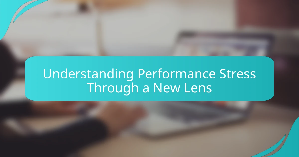 Understanding Performance Stress Through a New Lens