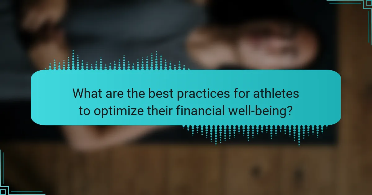 What are the best practices for athletes to optimize their financial well-being?