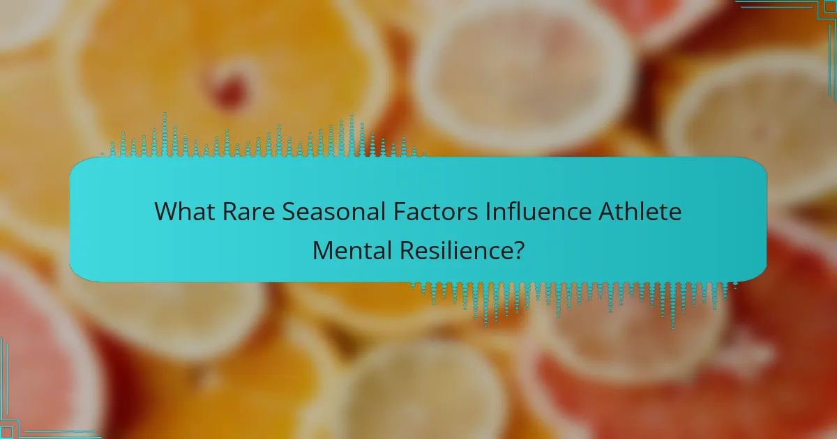 What Rare Seasonal Factors Influence Athlete Mental Resilience?