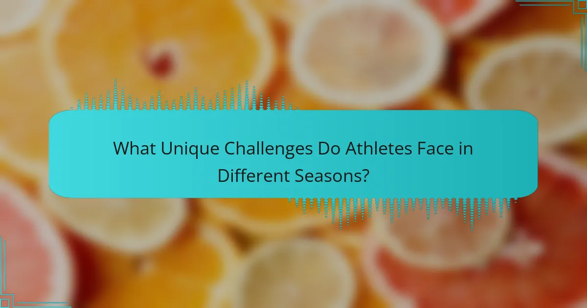 What Unique Challenges Do Athletes Face in Different Seasons?