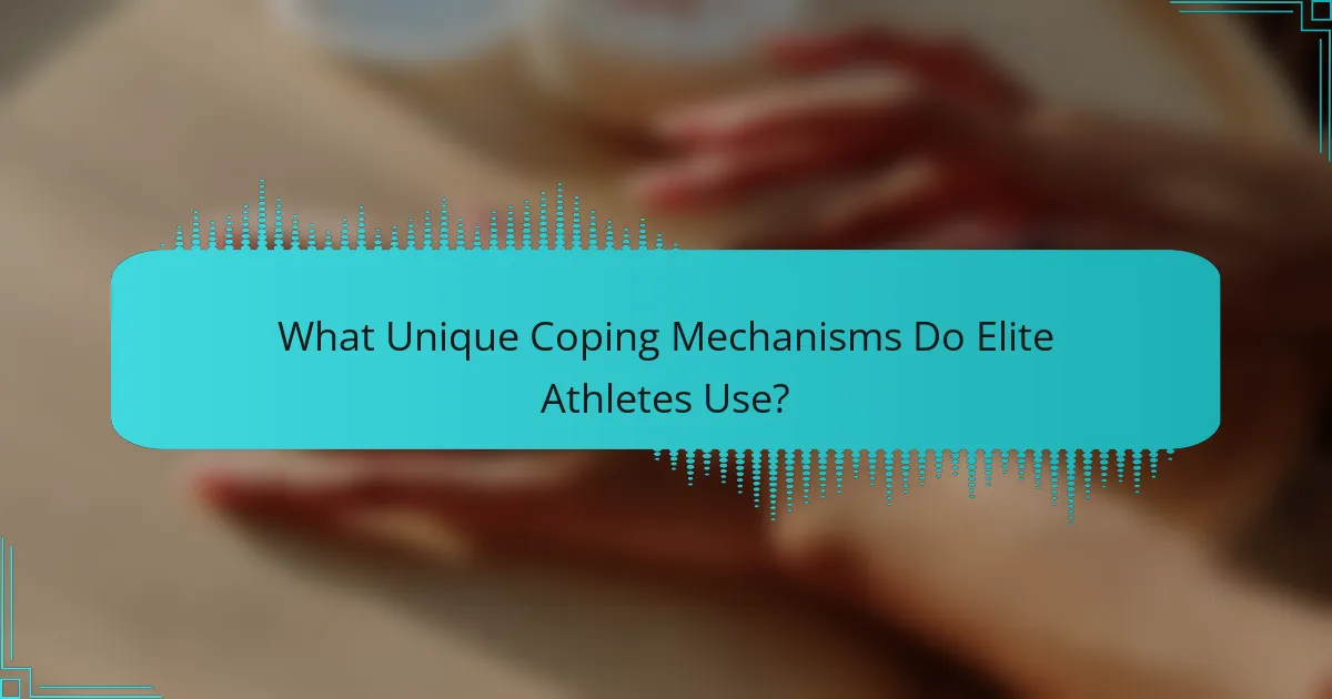 What Unique Coping Mechanisms Do Elite Athletes Use?