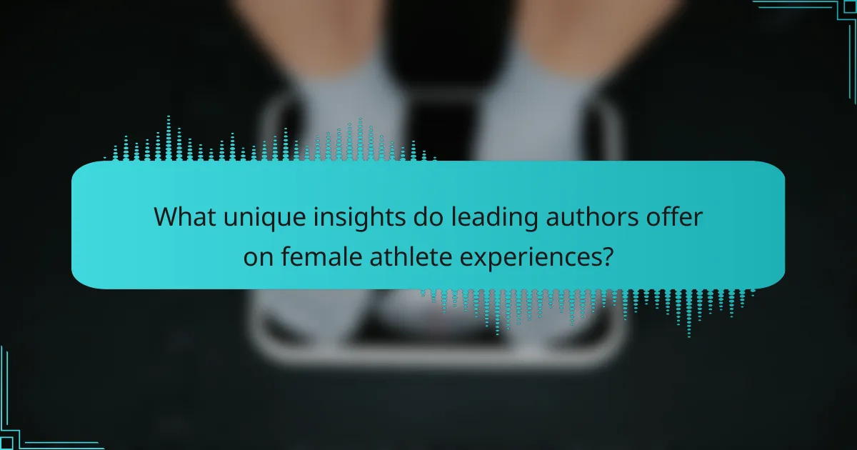 What unique insights do leading authors offer on female athlete experiences?